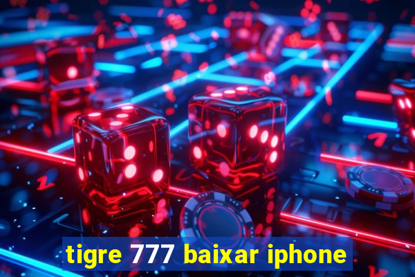 tigre 777 baixar iphone